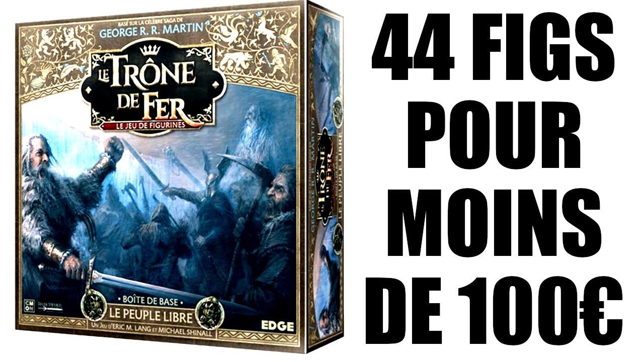 UNE LISTE COMPLÈTE ET LES STATS GRATUITES ! TOUT ÇA POUR MOINS DE 100€ ? STARTER PEUPLE LIBRE ASOIAF