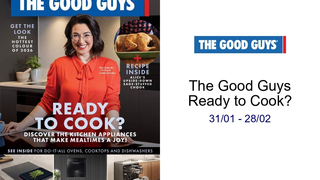 The Good Guys Ready to Cook? 31/01 - 28/02