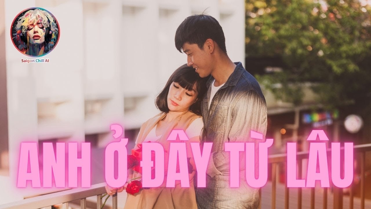 Anh Ở Đây Từ Lâu