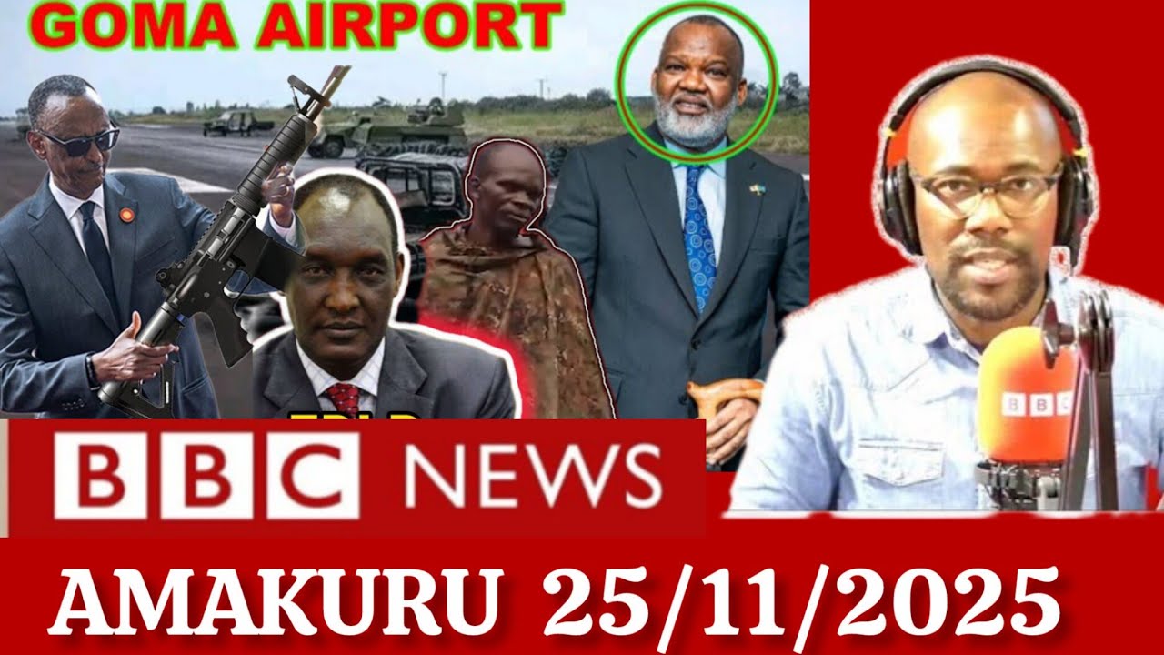 Amakuru Ya BBC Gahuzamiryango 25/11/2025 l AMAKURU YIHUTIRWA Ku Rwanda, Burundi, Congo