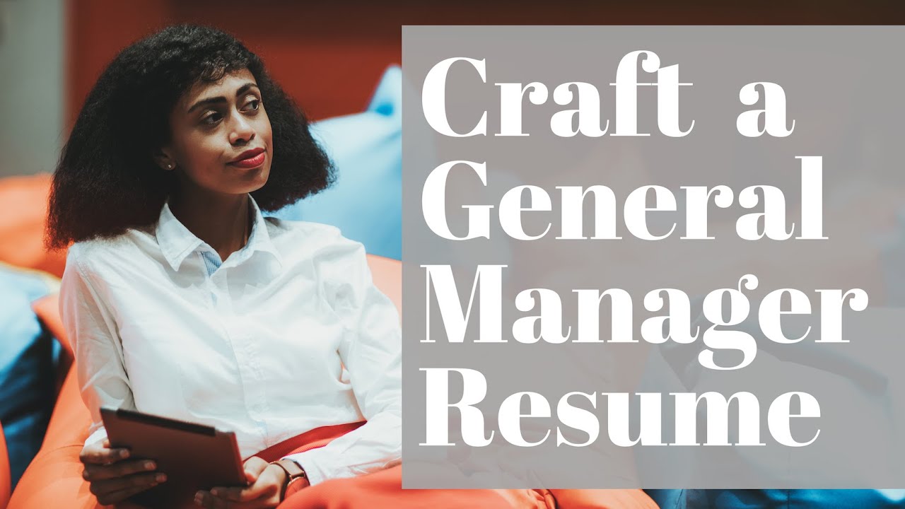 Create a General Manager Resume in 5 Simple Steps
