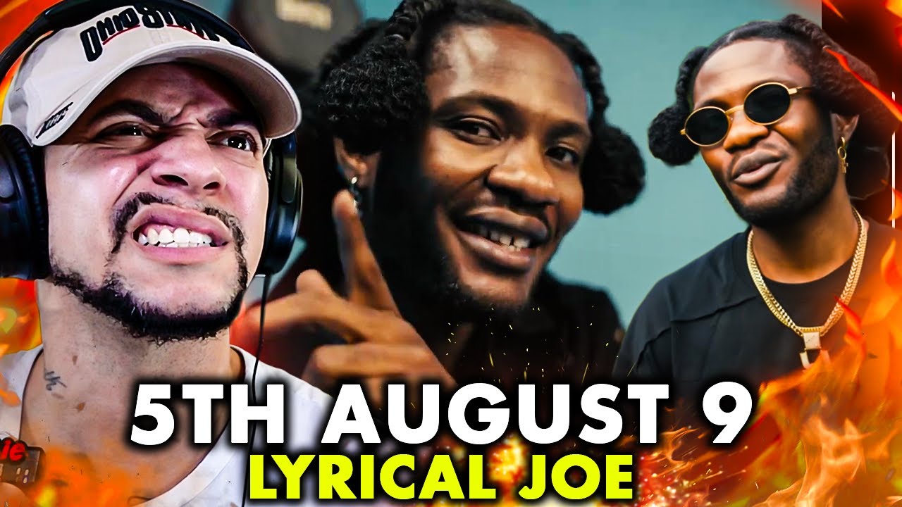 THE BEST ONE YET??? Lyrical Joe - 5th August 9 (REACTION)