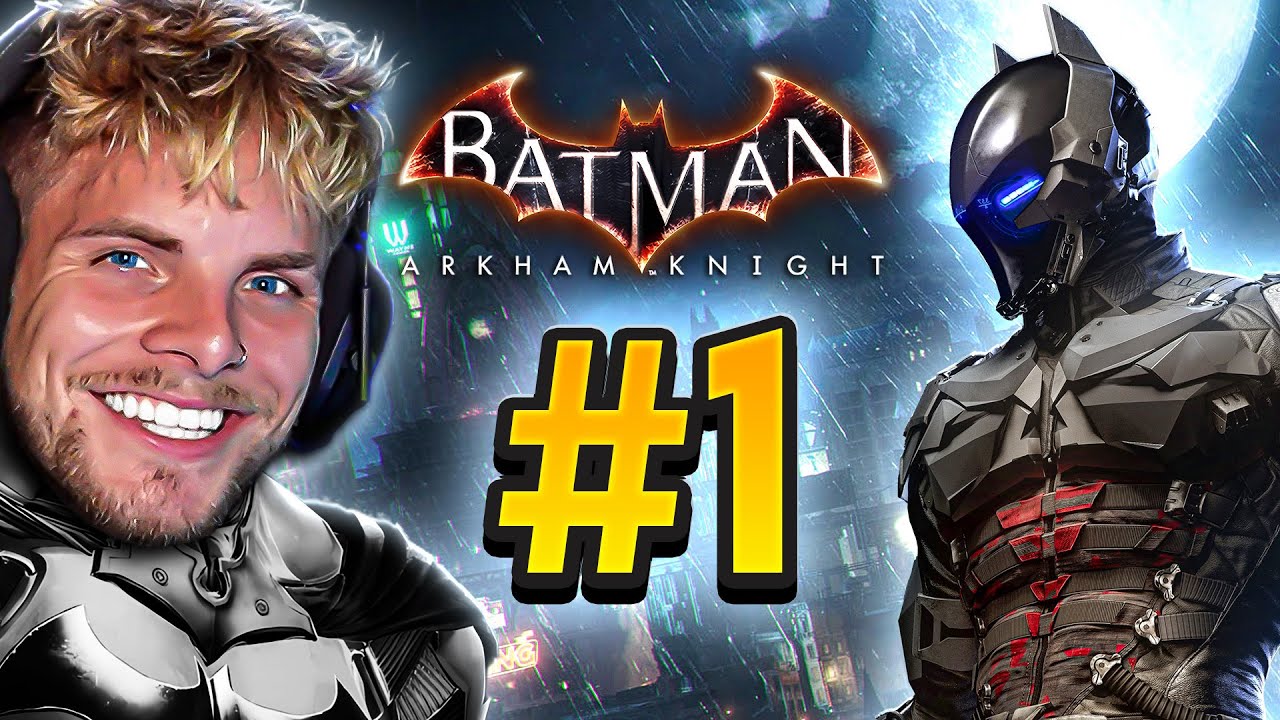 GAVINBLAKE23 - FIRST TIME PLAYING ARKHAM KNIGHT - Part 1