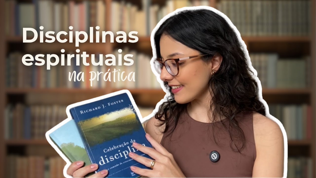 Colocando as disciplinas espirituais em prática 