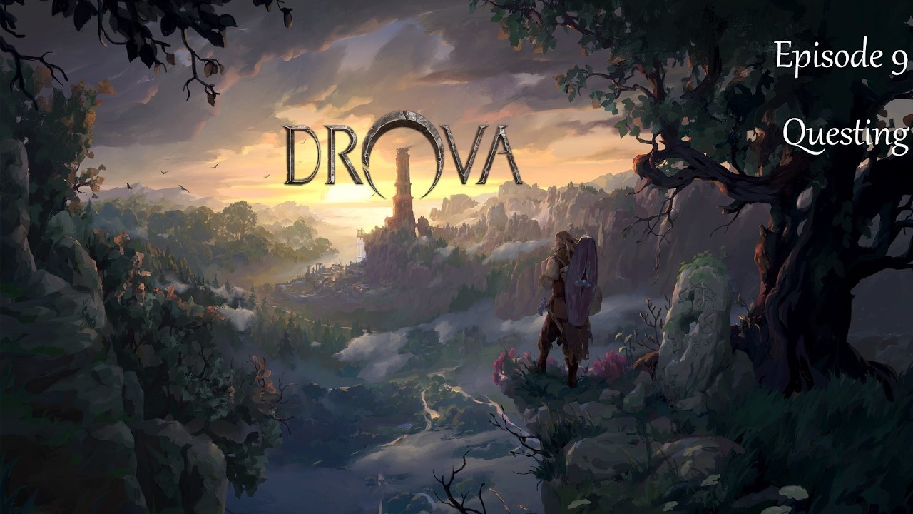 Drova Ep09 - Questing
