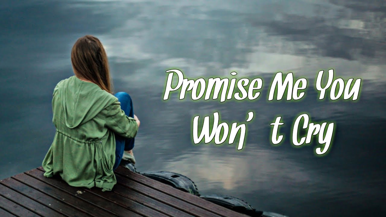 Promise Me You Won't Cry
