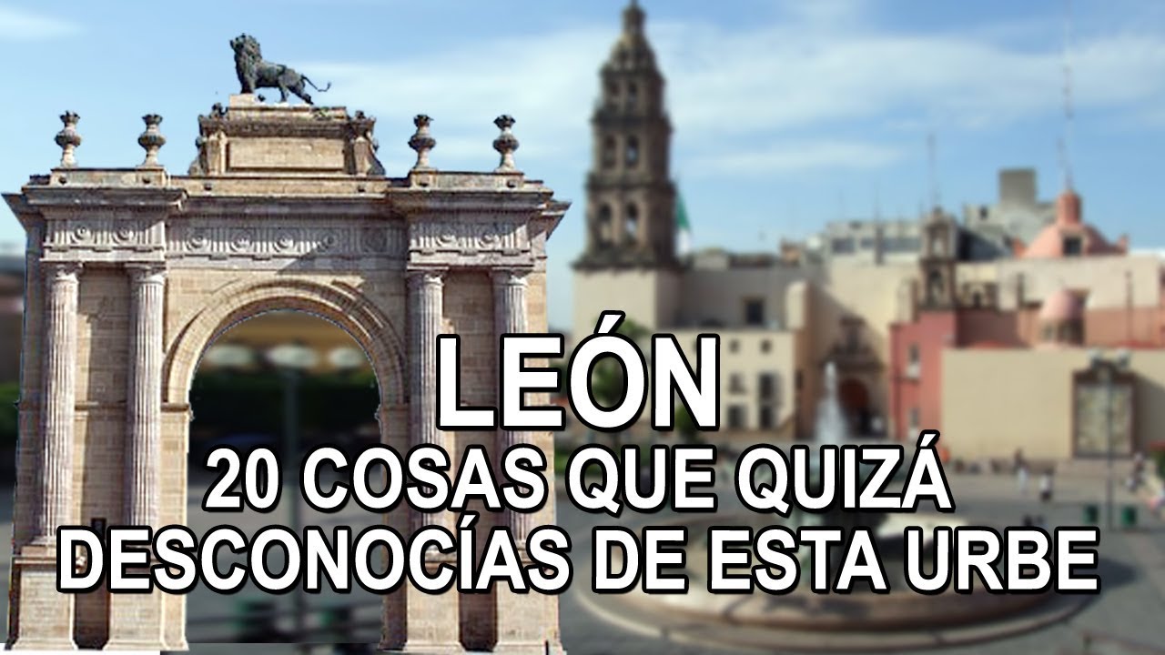 León – 20 cosas que quizá desconocías de esta urbe