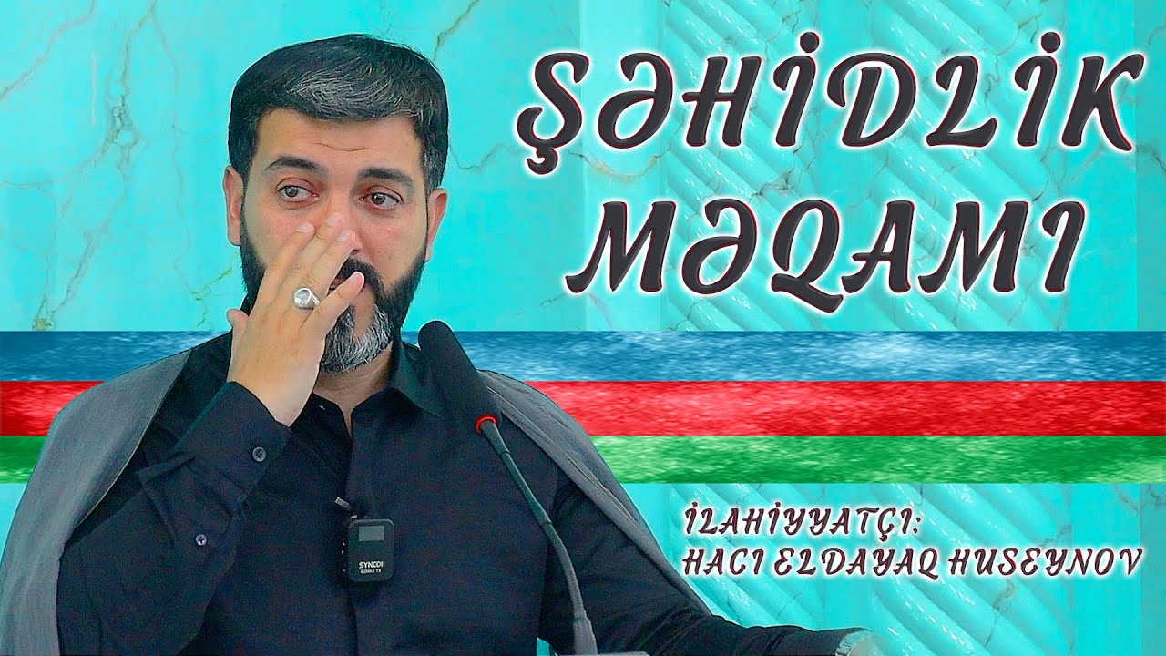 Şəhidlik məqamı (Cümə 27 09 2024) Hacı Eldayaq Huseynov