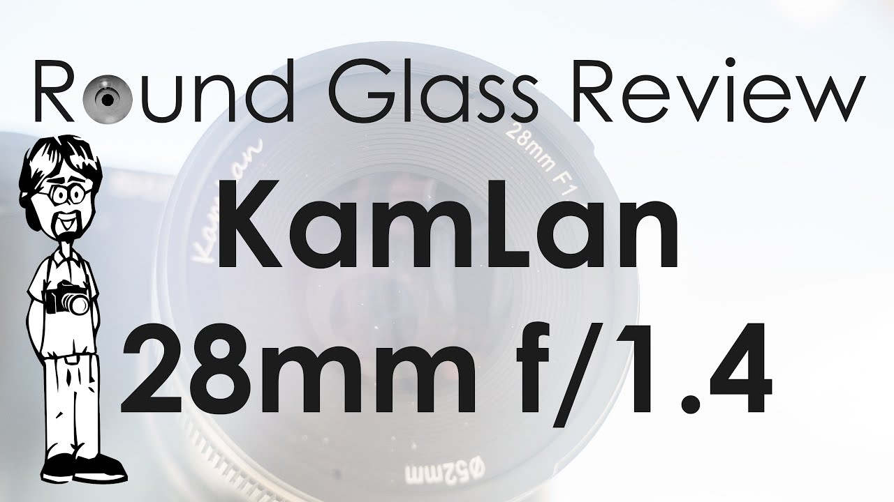 KamLan 28mm f/1.4 (The Best KamLan Lens? Probably.) | Round Glass Review