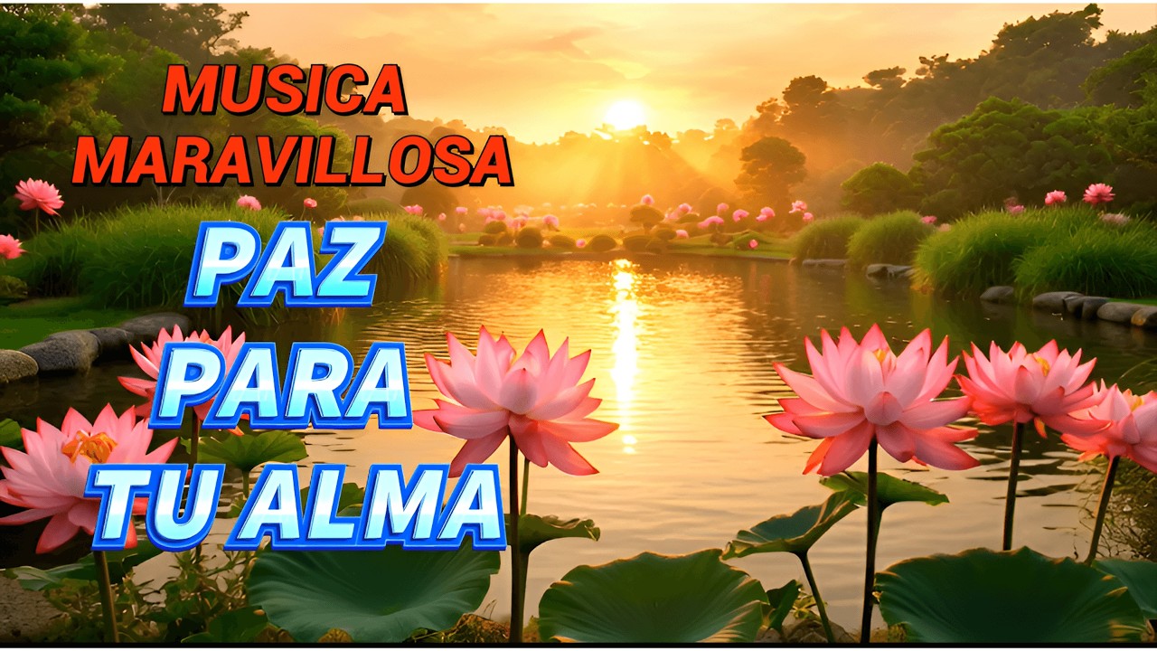 La mejor música instrumental del mundo ✨ Melodías maravillosas para encontrar paz en el alma