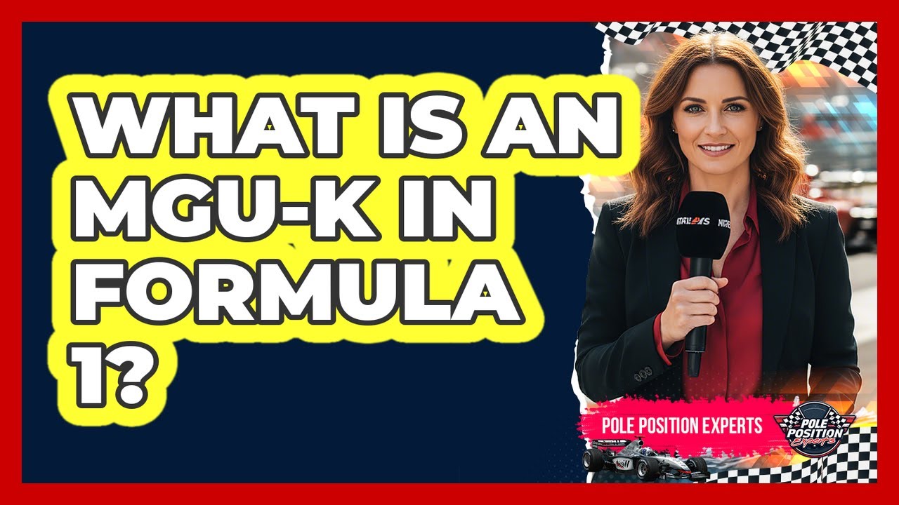 What Is An MGU-K In Formula 1?