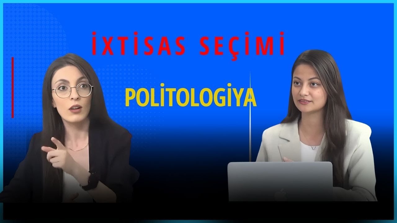 İXTİSASLARIN SİRLƏRİ : POLİTOLOGİYA ALƏMİ. Seçim edərkən nəyə diqqət etmək lazımdır?
