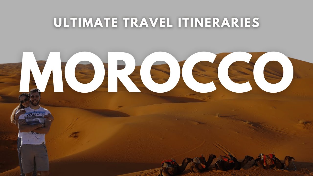 2-Week Morocco Travel Itinerary (2500km Road Trip Morocco) - Silent