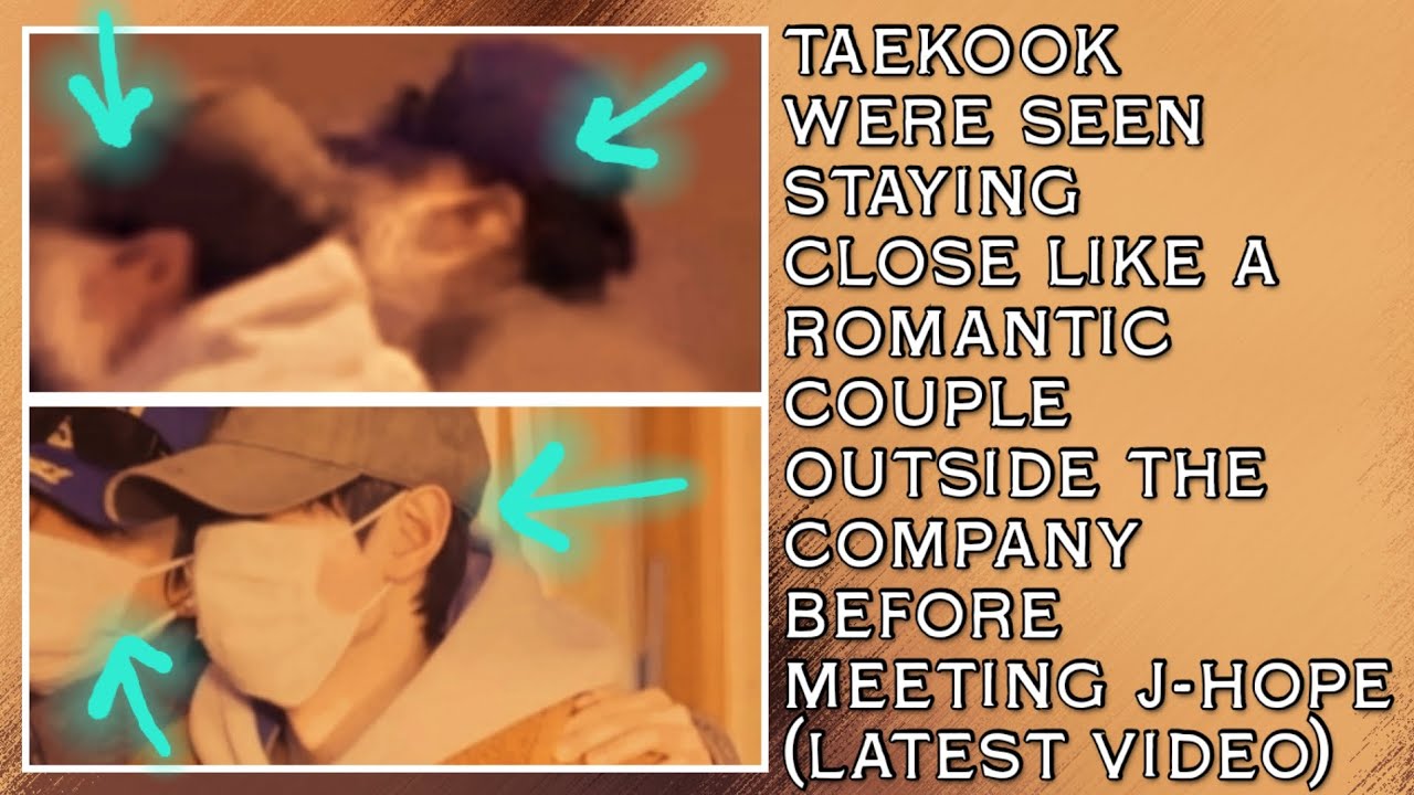 😱💋Taekook Were Seen Staying Close Like A Romantic Couple Outside The Company Before Meeting J-Hope