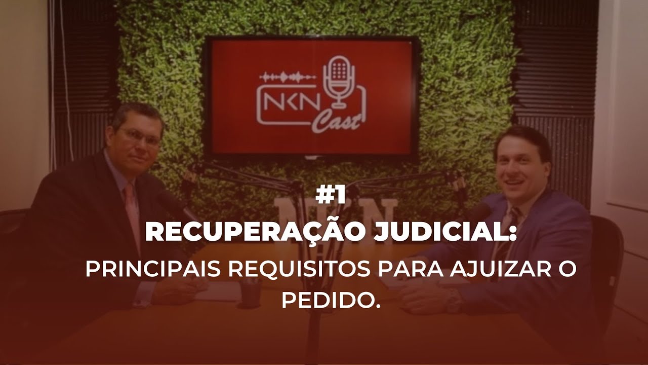 #1 - Principais Requisitos para Ajuizar Pedido da Recuperação Judicial
