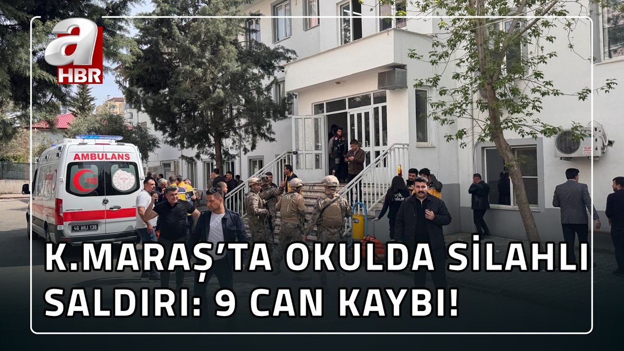 K.Maraş'ta okulda silahlı saldırı: 9 can kaybı var! Bakan &Ccedil;ift&ccedil;i son durumu paylaştı! | A Haber