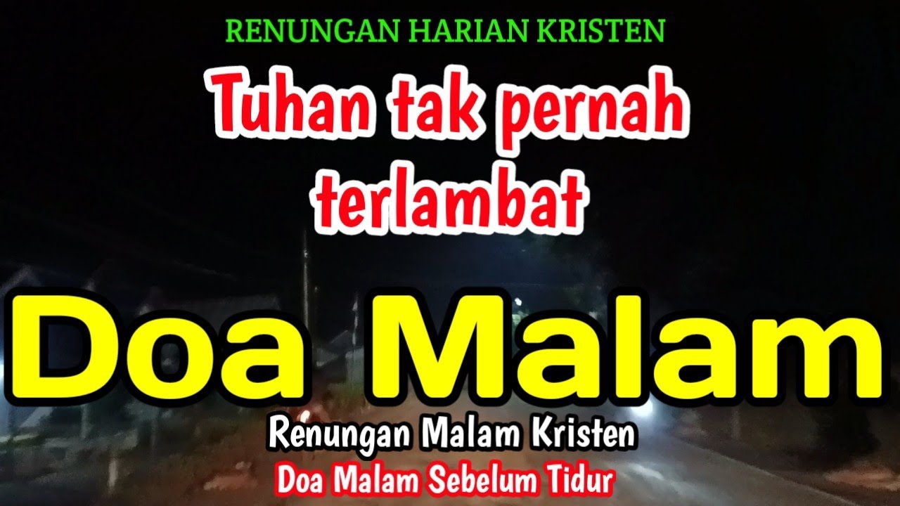 Renungan malam - Tuhan tak pernah terlambat - Doa malam - Bill Mories Ambeta 