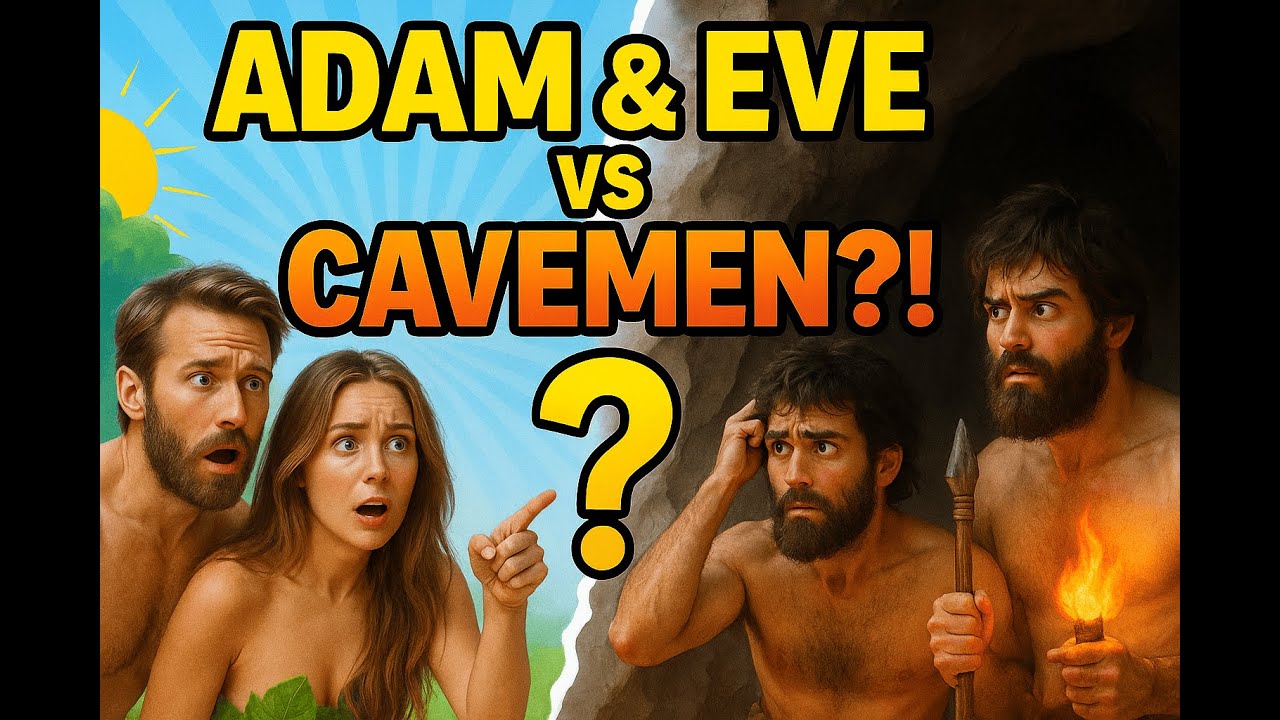 Who came first, Adam and Eve or cavemen?