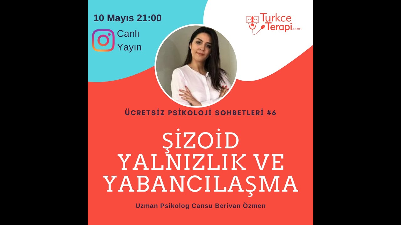 Şizoid Yalnızlık ve Yabancılaşma-Uzman Psikolog Cansu Berivan Özmen-Türkçe Terapi