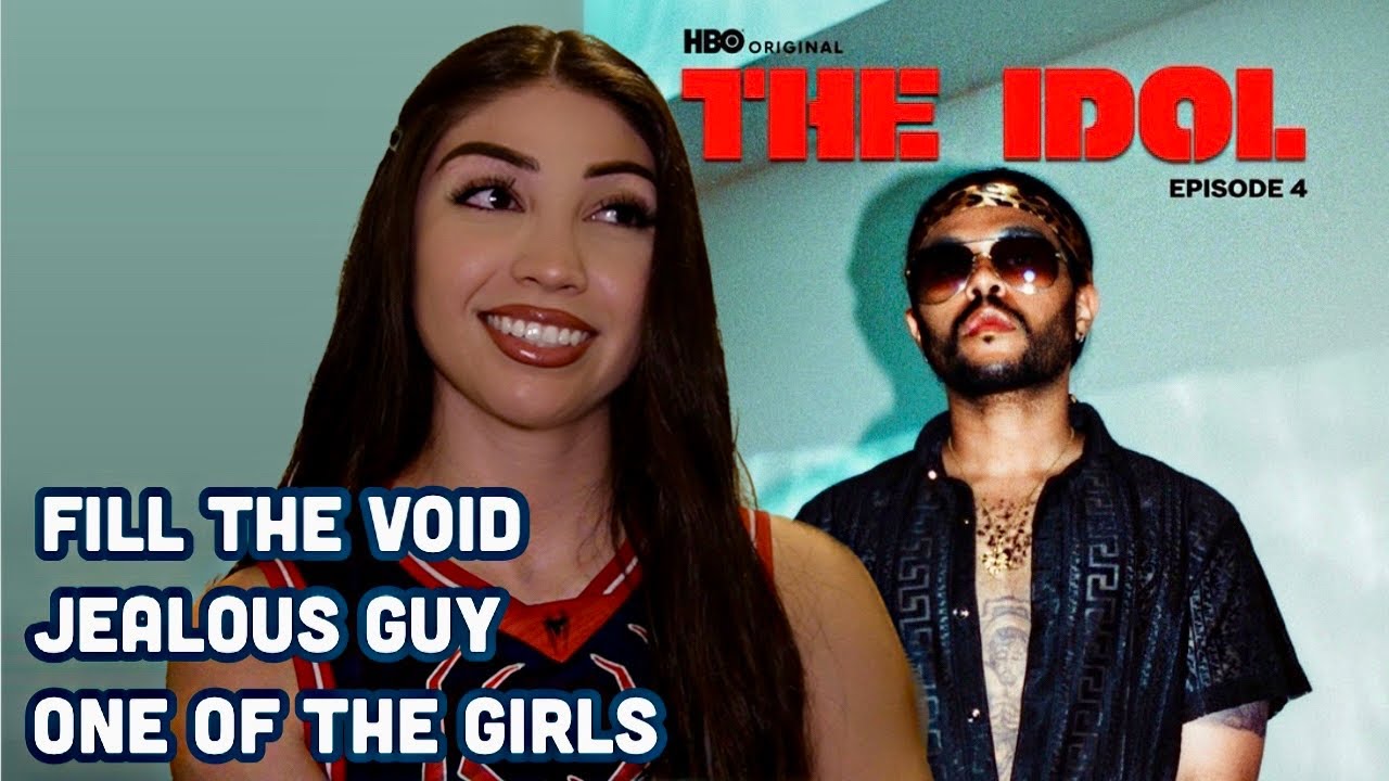 REACTION TO “FILL THE VOID”, “JEALOUS GUY”, AND “ONE OF THE GIRLS” - THE WEEKND (THE IDOL)