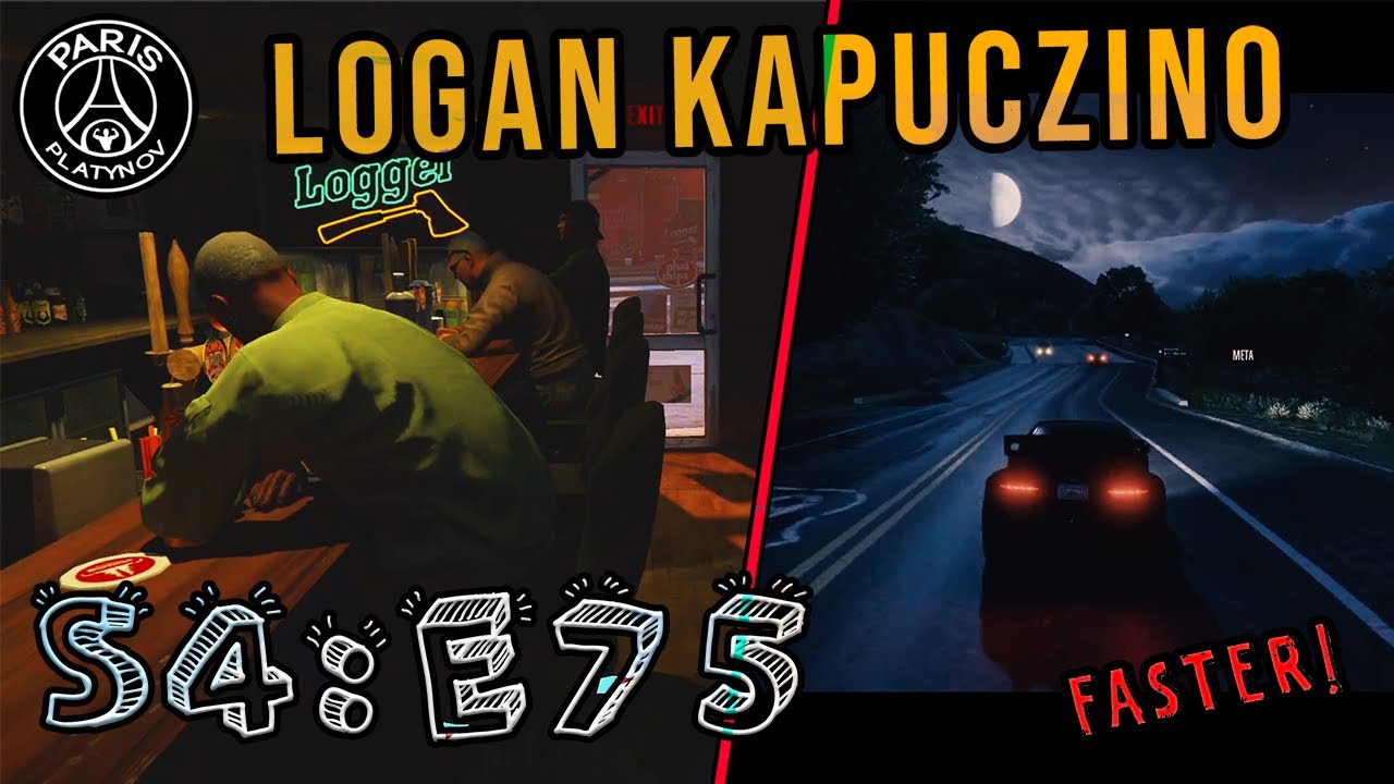 LOGAN KAPUCZINO - S4:E75 