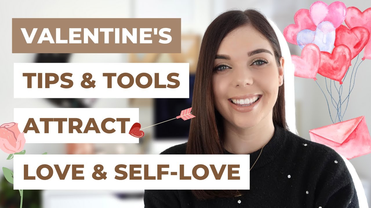 VALENTINE'S MANIFEST LOVE & SELF-LOVE TIPS | LAW OF ATTRACTION | Emma Mumford