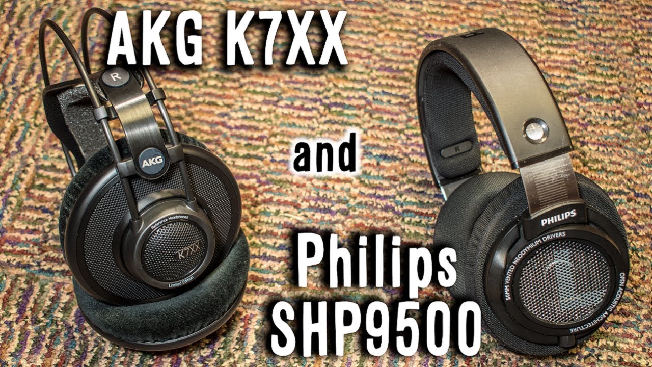 AKG K7XX and Philips SHP9500 | Review/Comparison (sort of)