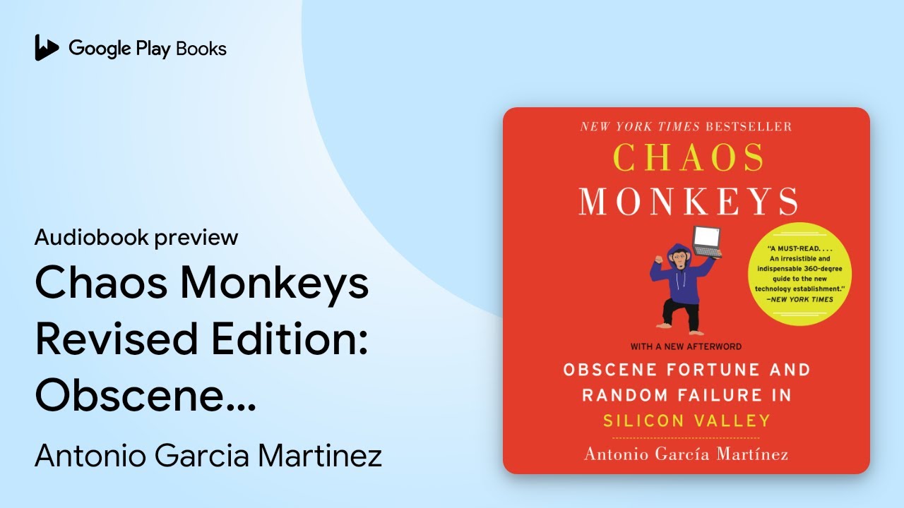 Chaos Monkeys Revised Edition: Obscene Fortune&hellip; by Antonio Garcia Martinez &middot; Audiobook preview
