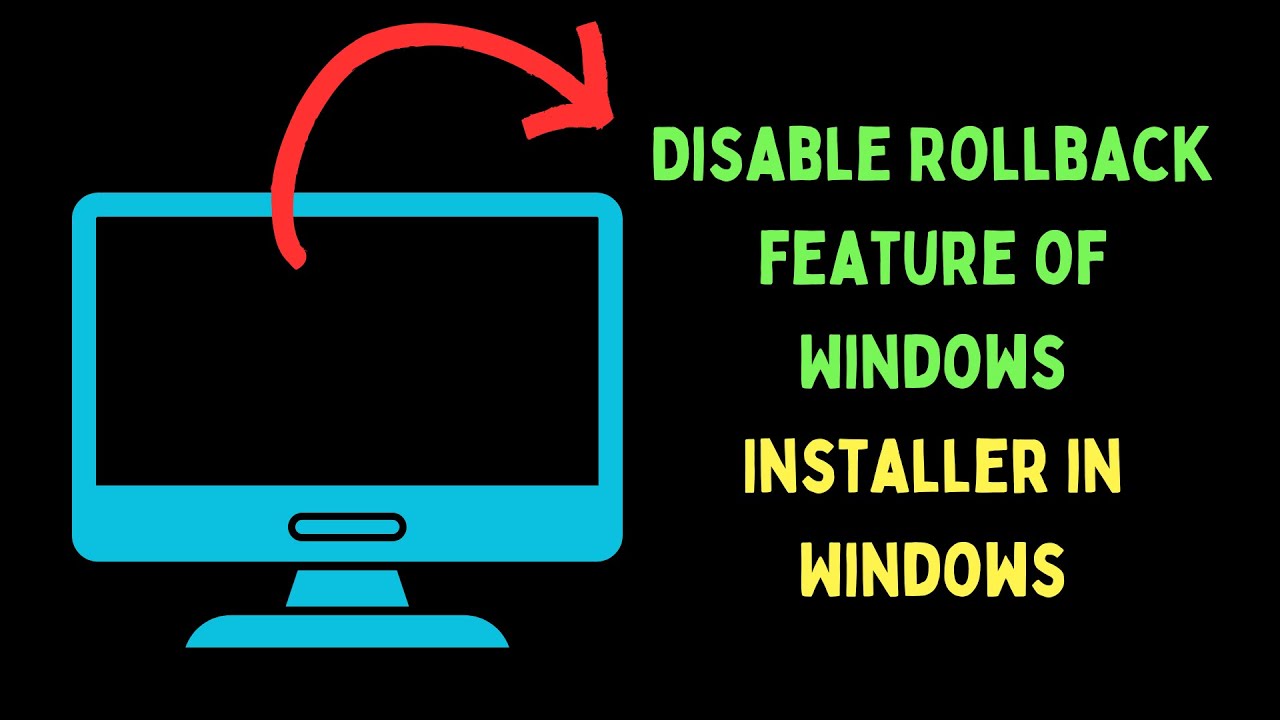 How to Disable Rollback Feature of Windows Installer in Windows 11