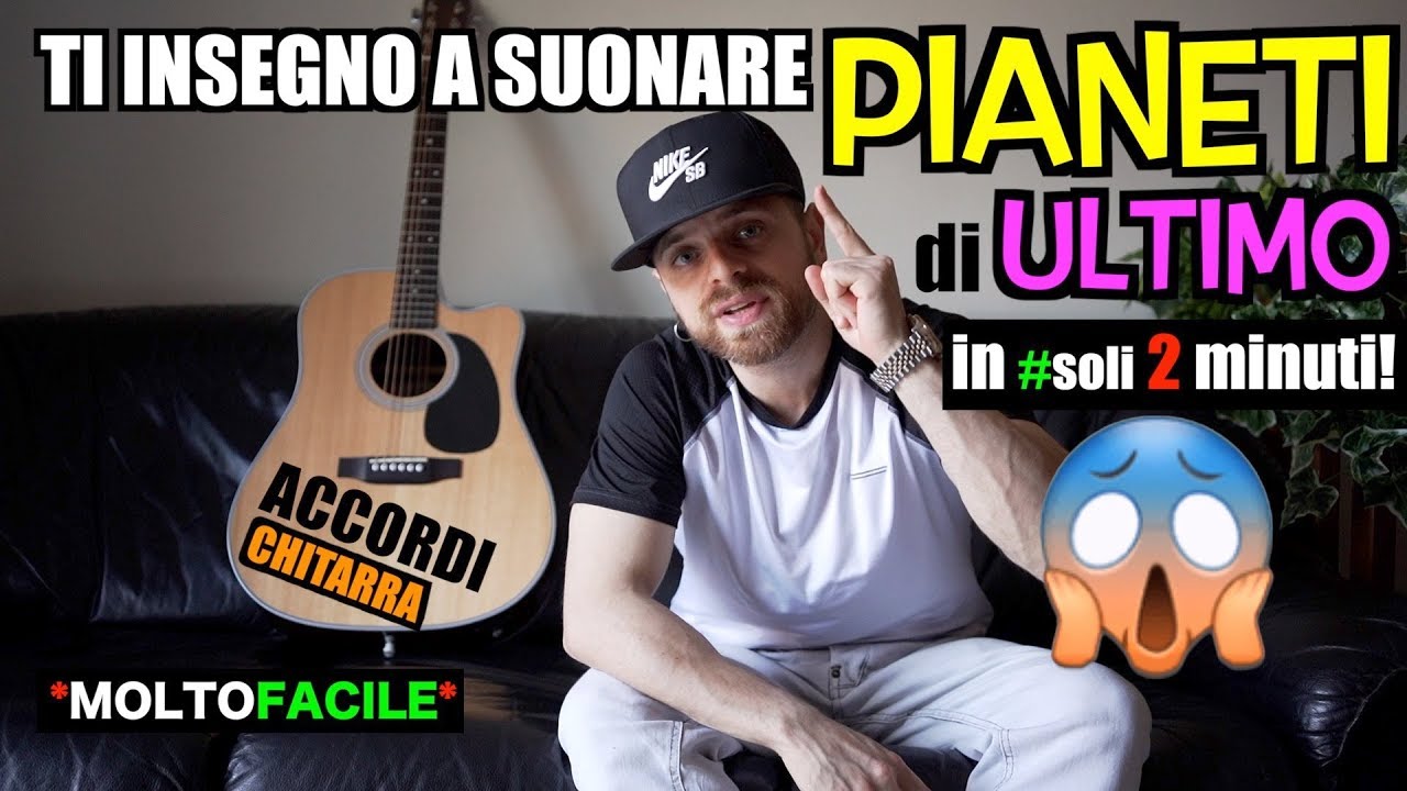 Tutorial Chitarra - PIANETI (ULTIMO) - ACCORDI e TESTO *molto facile*