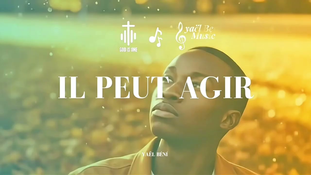 Yaël Béní - Il peut agir (Audio/Lyrics) 