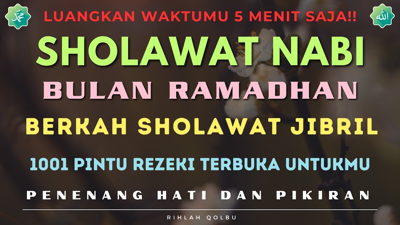Sholawat Jibril di Bulan Ramadhan, Dengarkan 5 Menit saja yang Mengubah Hidup dan Rejeki