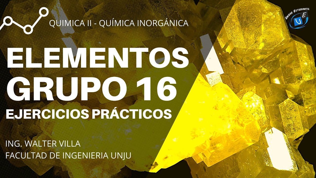 ✅ ELEMENTOS DEL GRUPO 16  |  EJERCICIOS PRÁCTICOS  |  2020