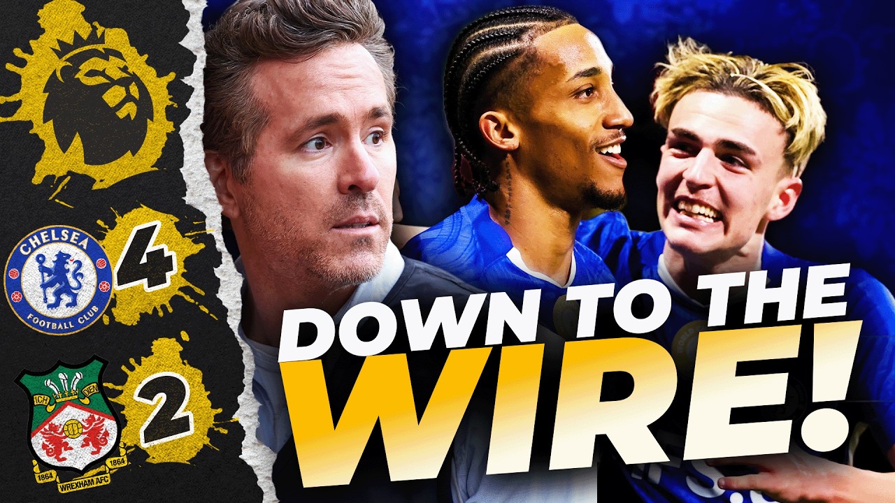 Chelsea SQUEAK Past MAGNIFICENT Wrexham! - Match Reaction