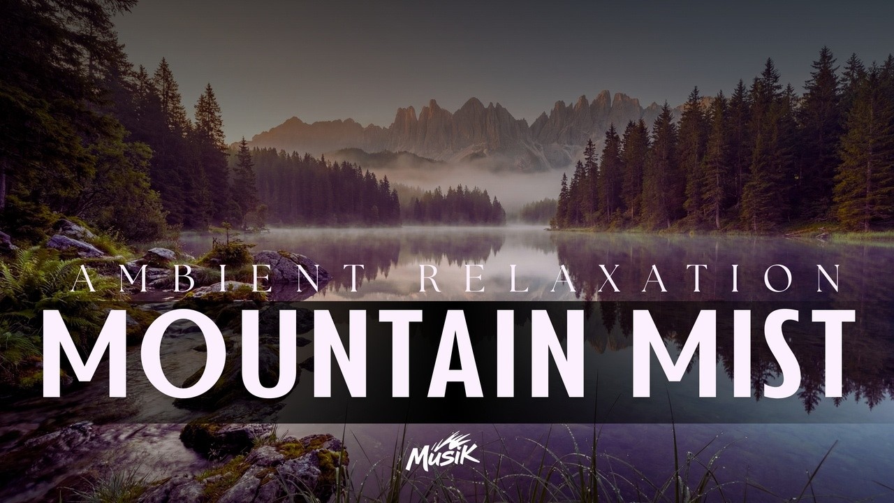 MOUNTAIN MIST &ndash; Ambient Relaxation Music for Deep Sleep, Meditation & Inner Peace