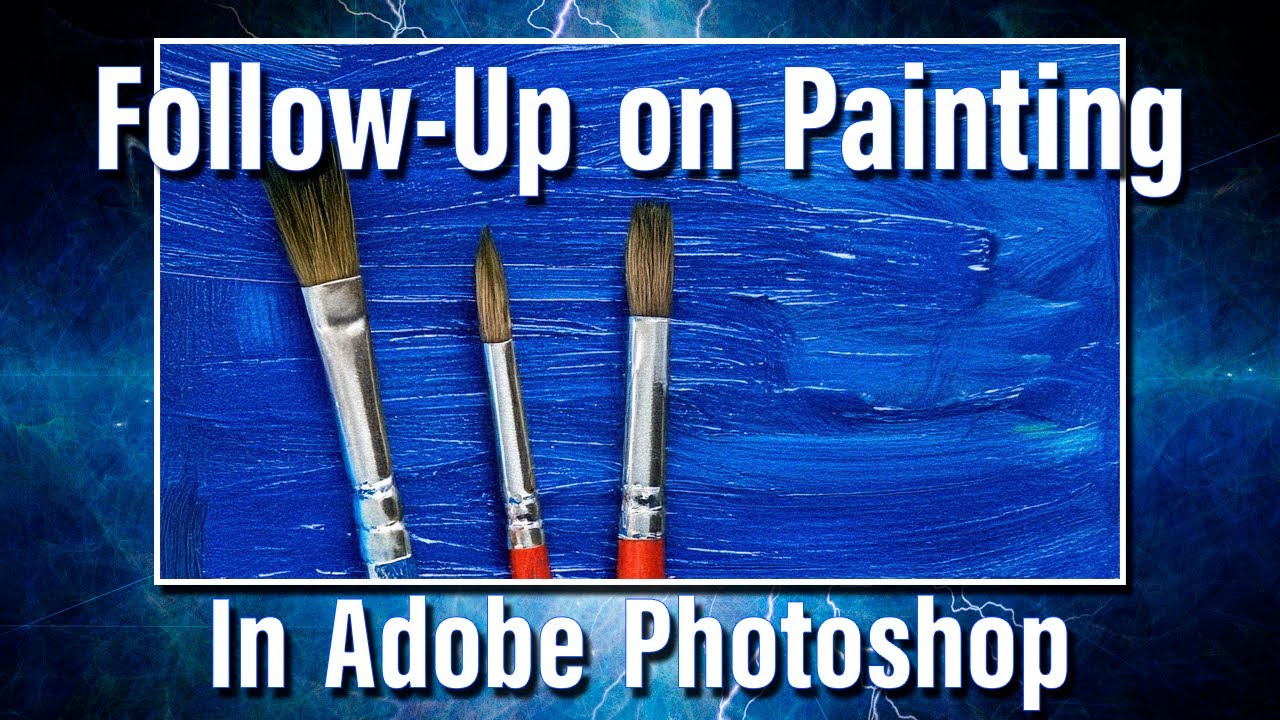 Follow Up on Painting with Brushes in Adobe Photoshop.