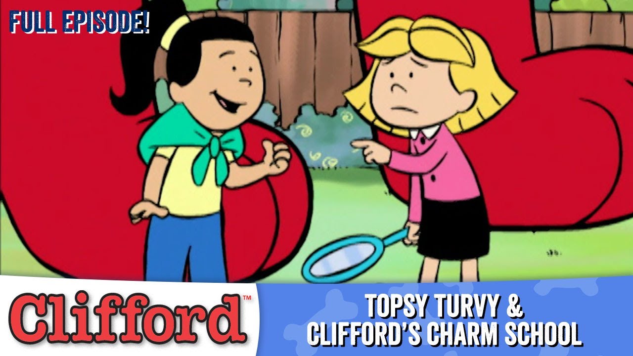 Clifford 🐕🎠 - Topsy Turvy | Clifford's Charm School (Full Episodes - Classic Series)