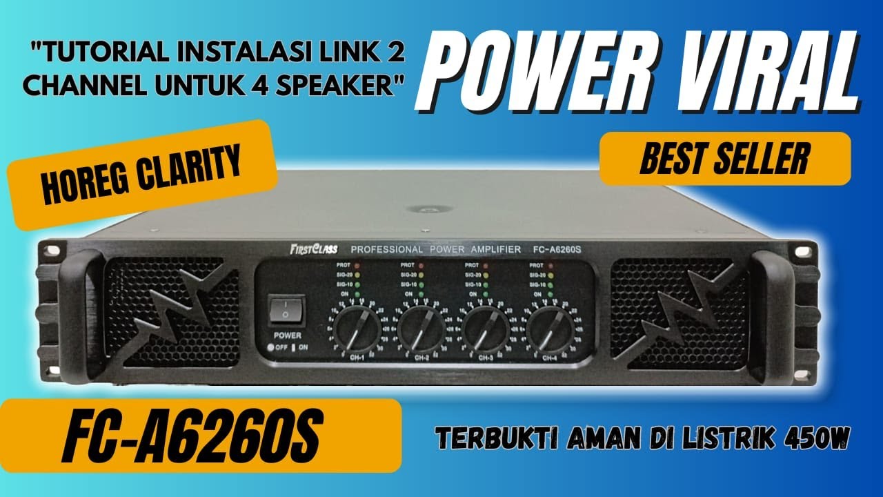 POWER VIRAL HOREG CLARITY FIRSTCLASS FC-A6260S LISTRIK 450W AMAN !!! TUTORIAL INSTAL LINK 2 CHANNEL