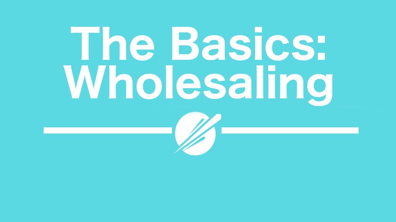 What is a wholesale? Real Estate Investing Basics
