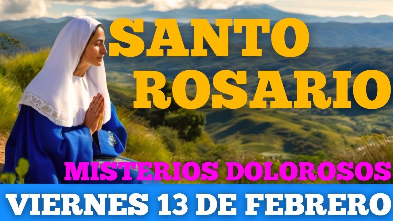 SANTO ROSARIO CORTO DE HOY (VIERNES 13 DE FEBRERO DE 2026) | ORACION DE HOY | ORACIONES CATÓLICAS