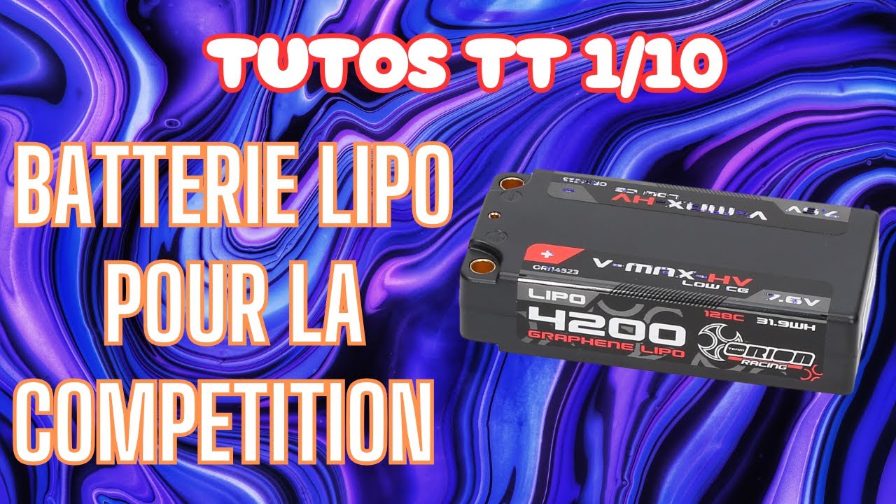 Comment choisir une batterie lipo pour la pratique du TT 1/10 4x2 compétition