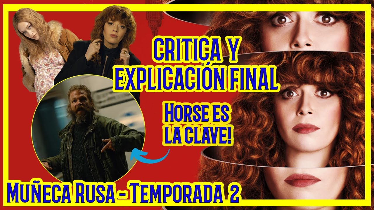 Mu&ntilde;eca Rusa | CRITICA Y EXPLICACI&Oacute;N FINAL | T2