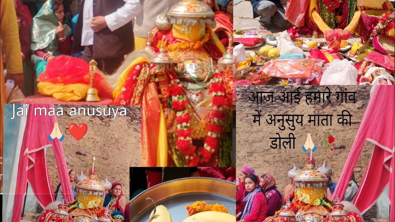 आज आई हमारे गांव में अनसूया माता की डोली Jai maa anusuya 🙏🏻❤️😍