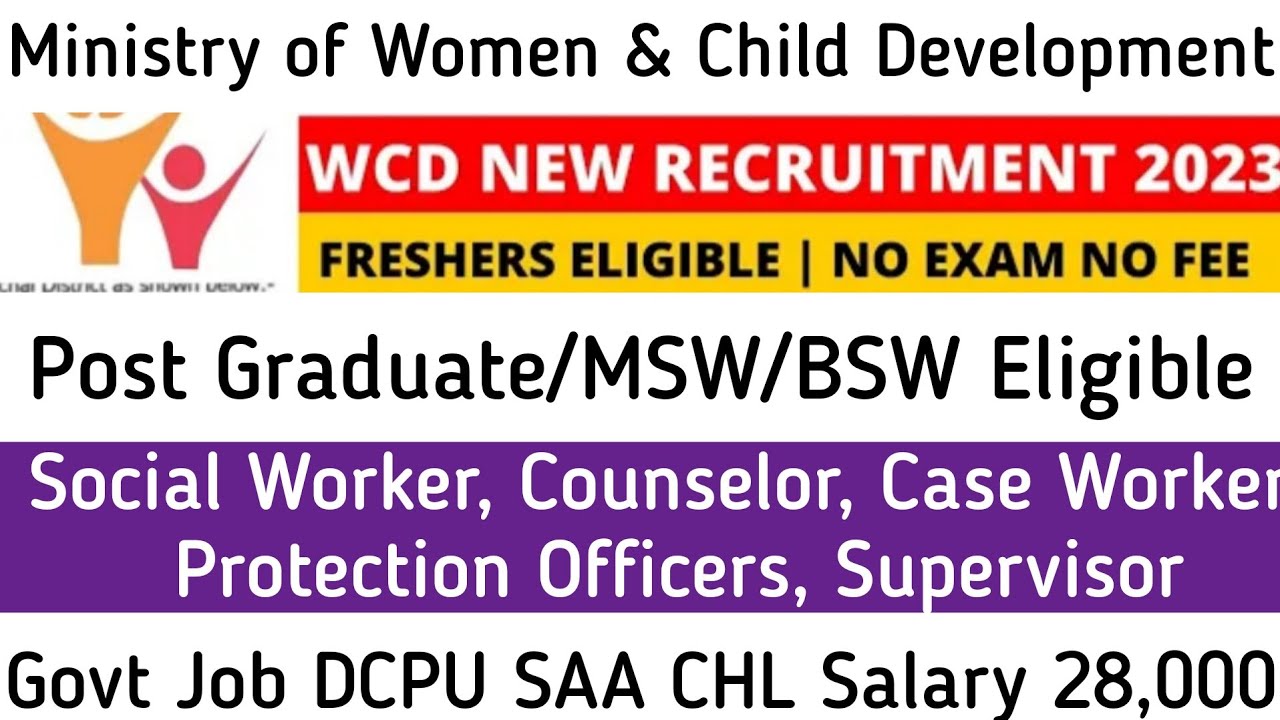 WCD New Recruitment 2023 l DCPU SAA CHL II PG/Graduate MSW BSW Freshers Eligible🇮🇳