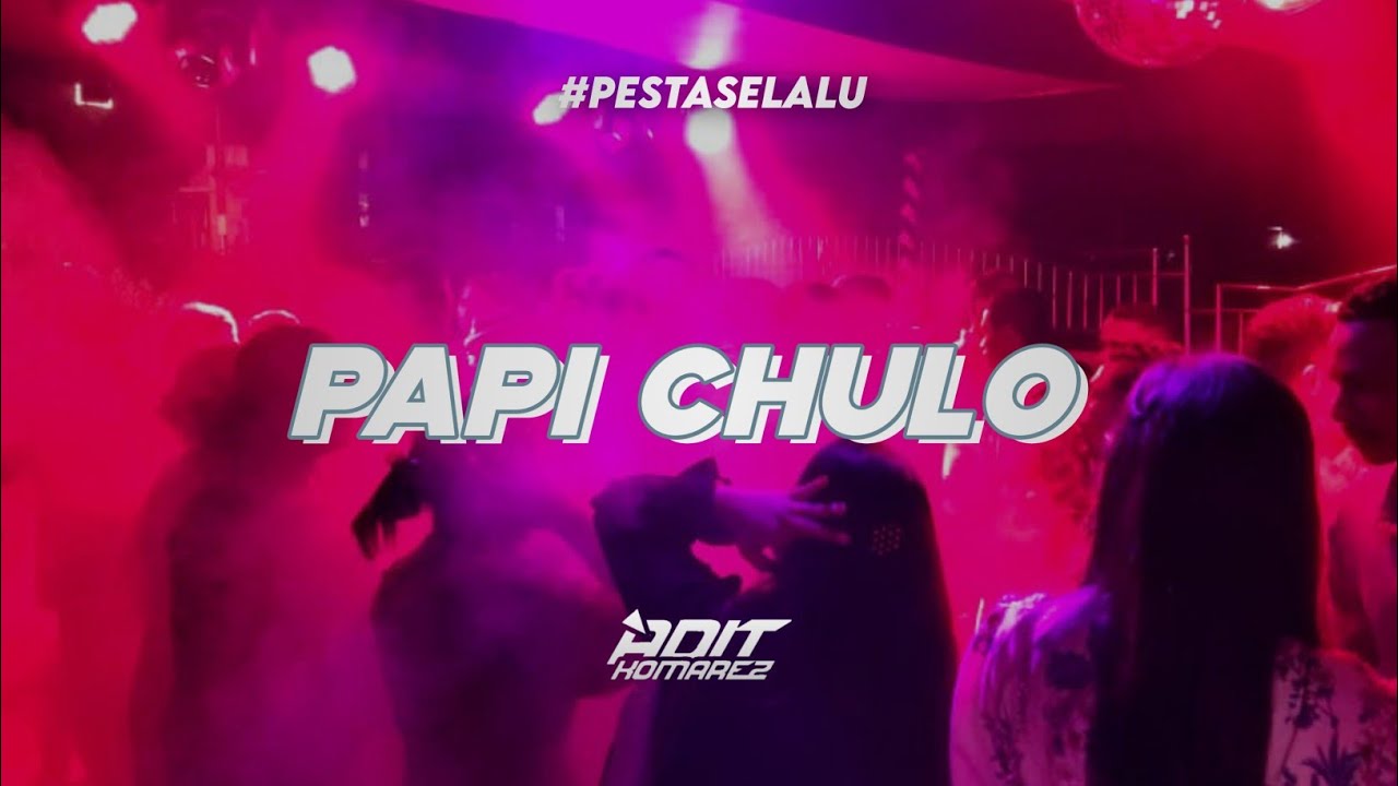 PAPI CHULO EDIT | ADIT KOMAREZ