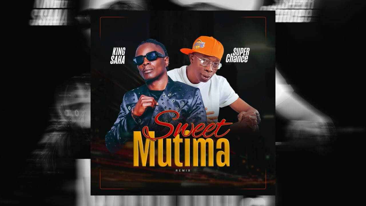 Sweet Mutima Remix  - Super Chance X King Saha [Official Audio]