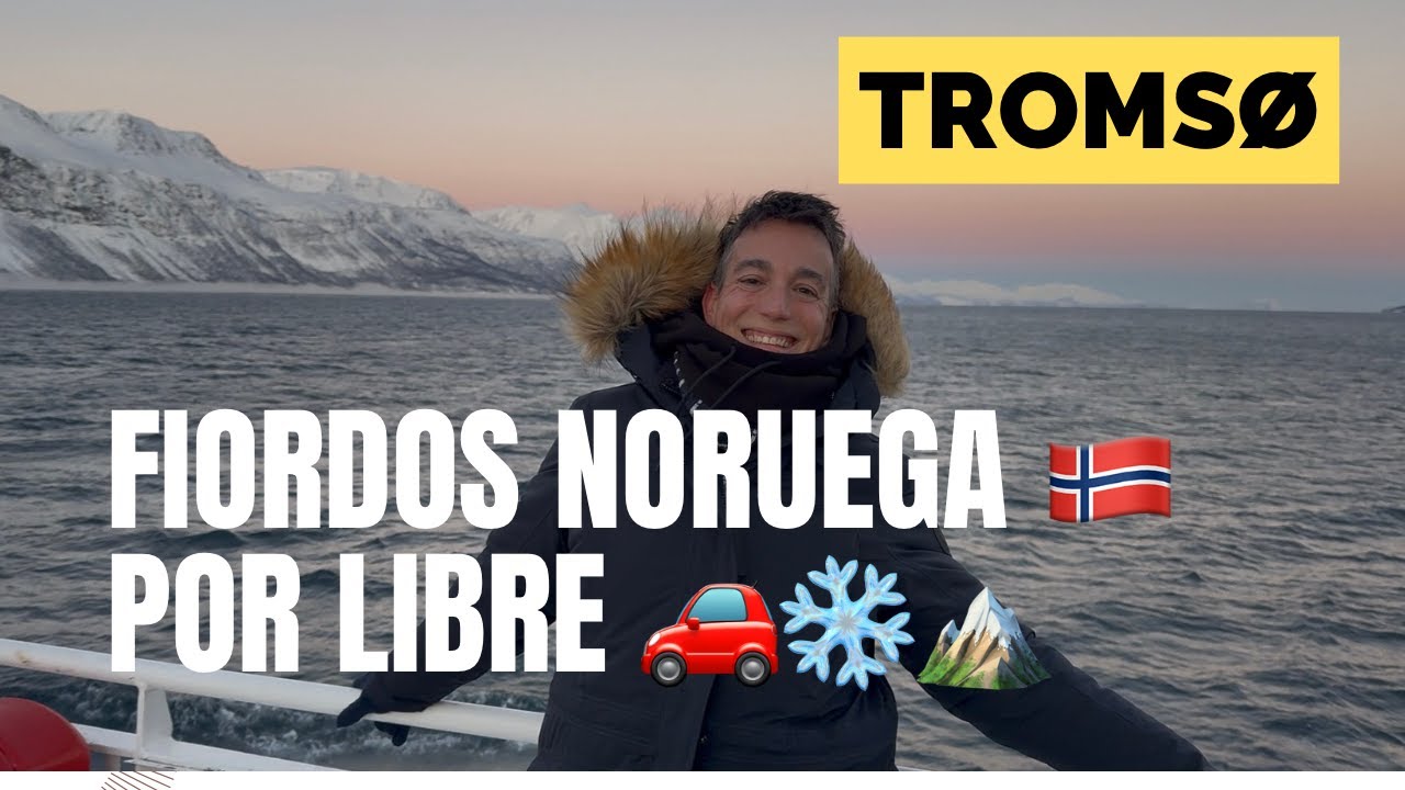 Ruta por los Fiordos Noruegos desde Tromso por libre Guía completa + Consejos
