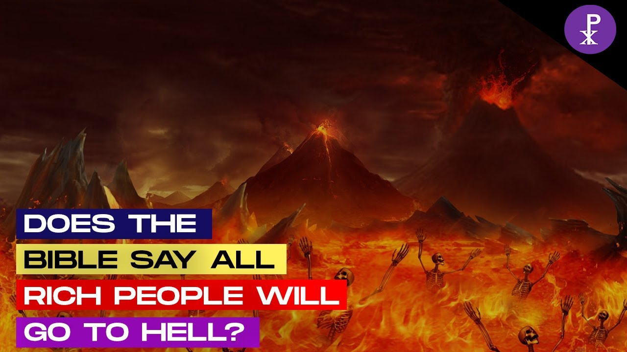 Does the Bible say all rich people are going to hell?