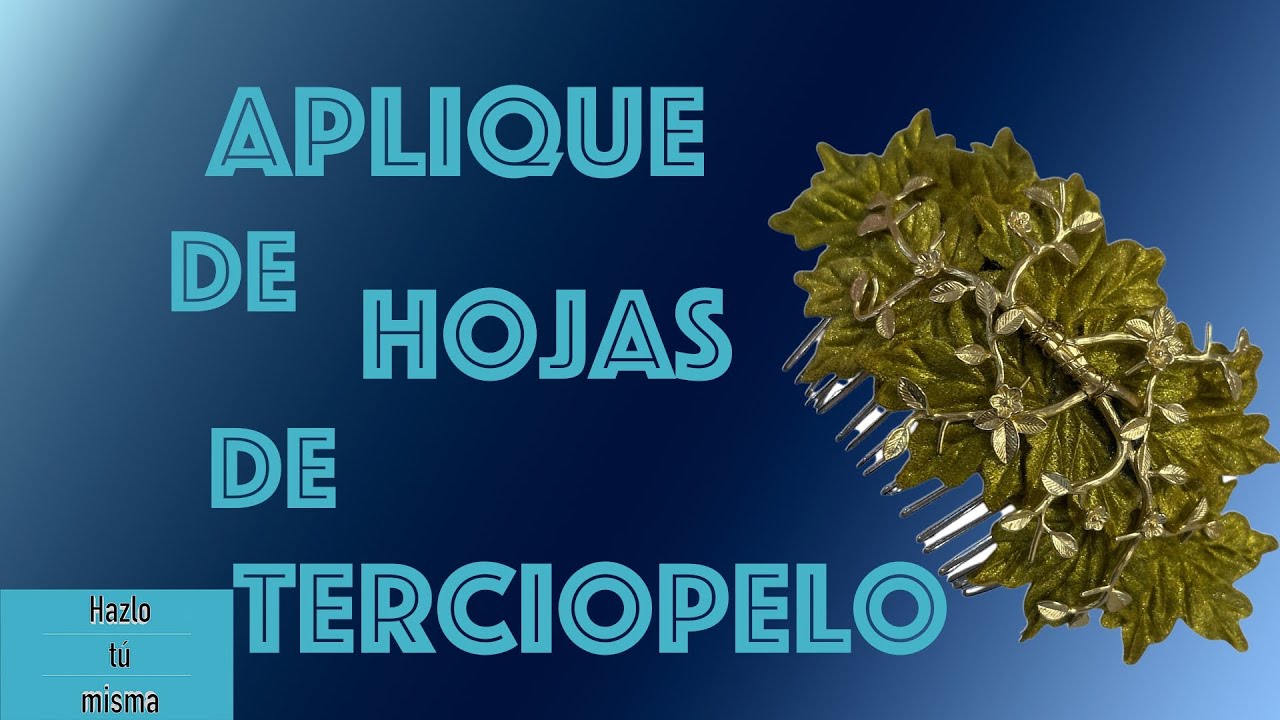 CÓMO HACER  UN APLIQUE DE HOJAS DE TERCIOPELO