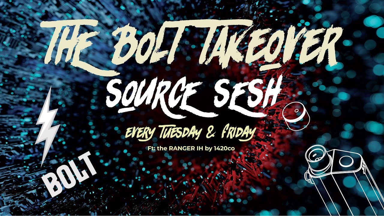 Source Sesh: The Bolt Take Over!